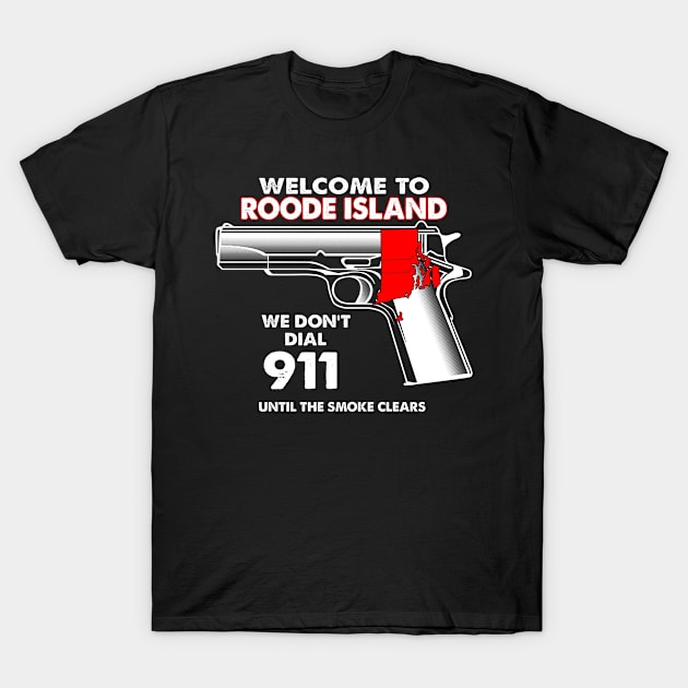 Welcome To Rhode Island 2nd Amendment Funny Gun Lover Owner T-Shirt by bestsellingshirts